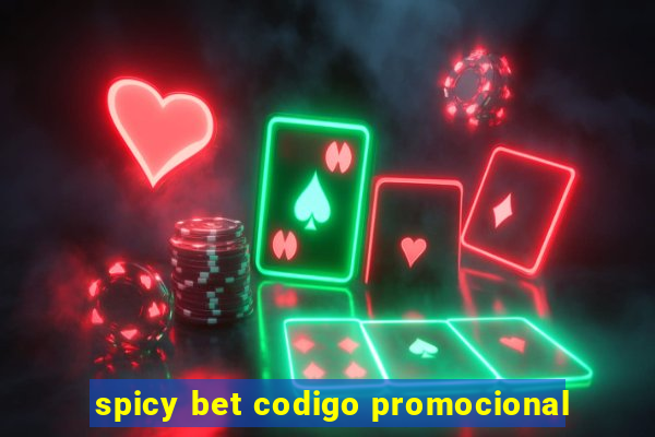 spicy bet codigo promocional